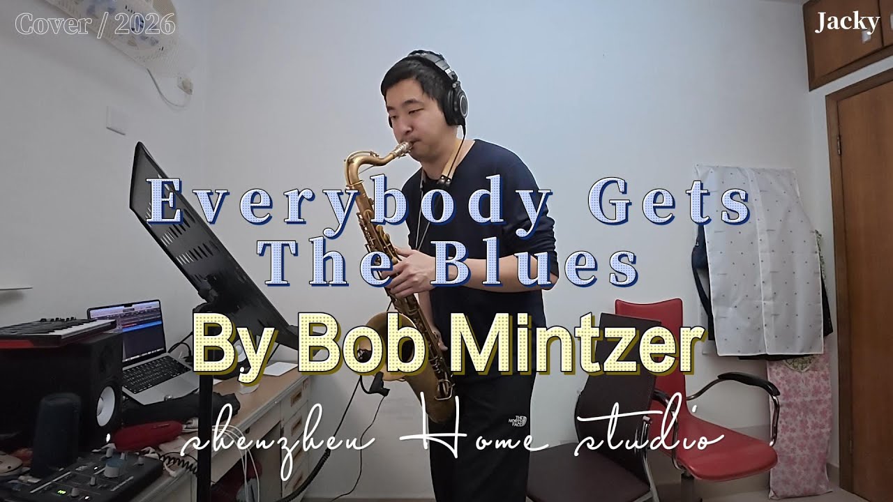 Everybody Gets The Blues, Song by Bob Mintzer