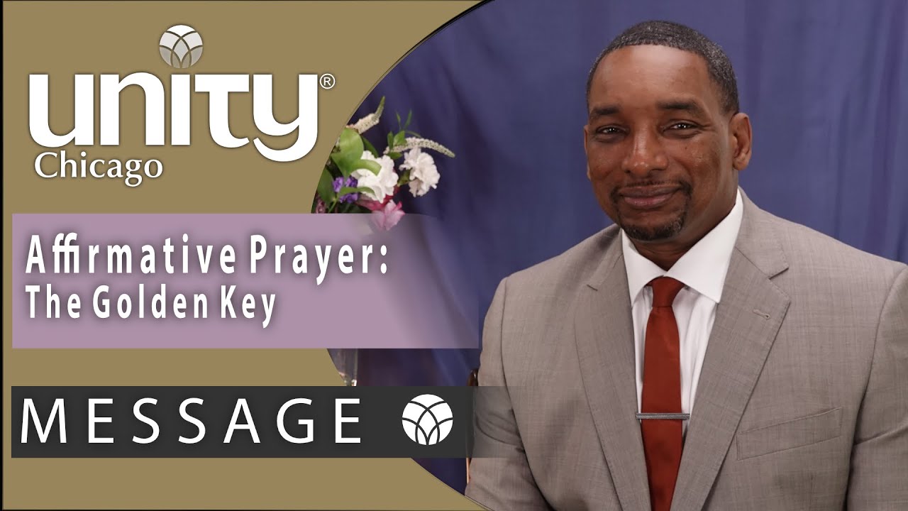 Affirmative Prayer - The Golden Key  | HIGHLIGHTS | Rev. James Parker | Unity Chicago | 7.4.21
