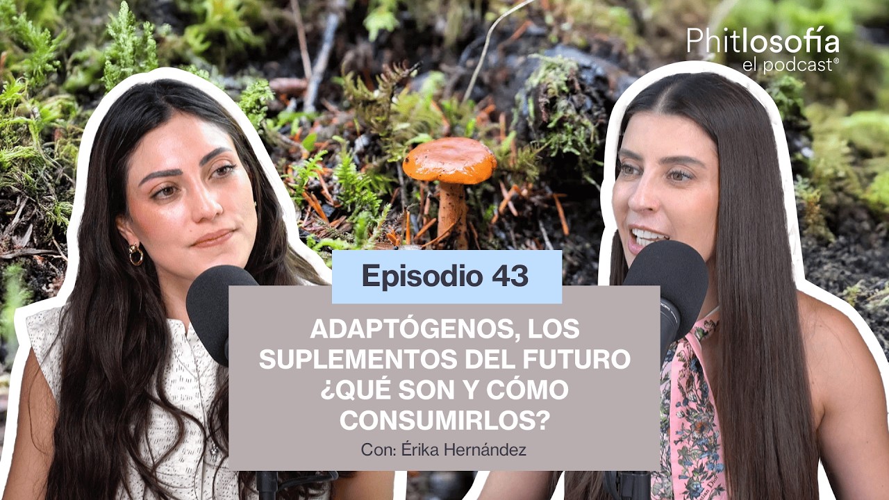 Phitlosofía - Adaptógenos, los suplementos del futuro. ¿Qué son y cómo consumirlos? - T.05 Ep.43