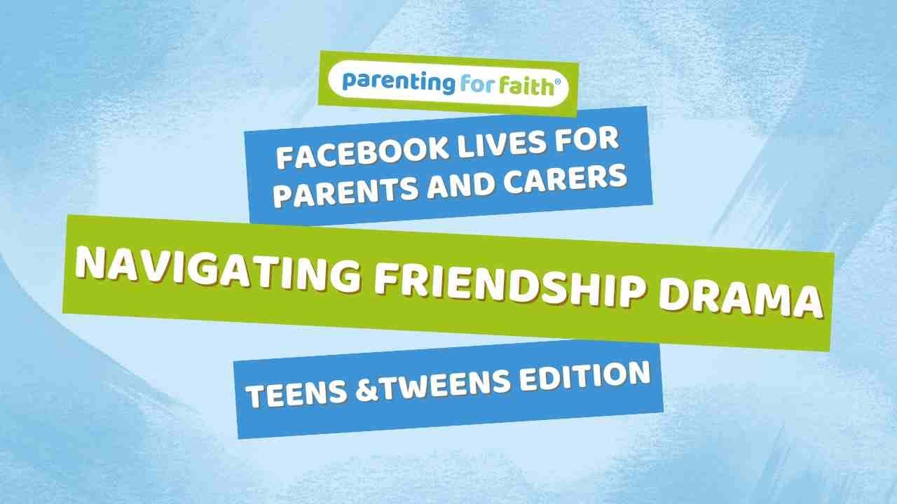 Navigating friendship drama - teens and tweens