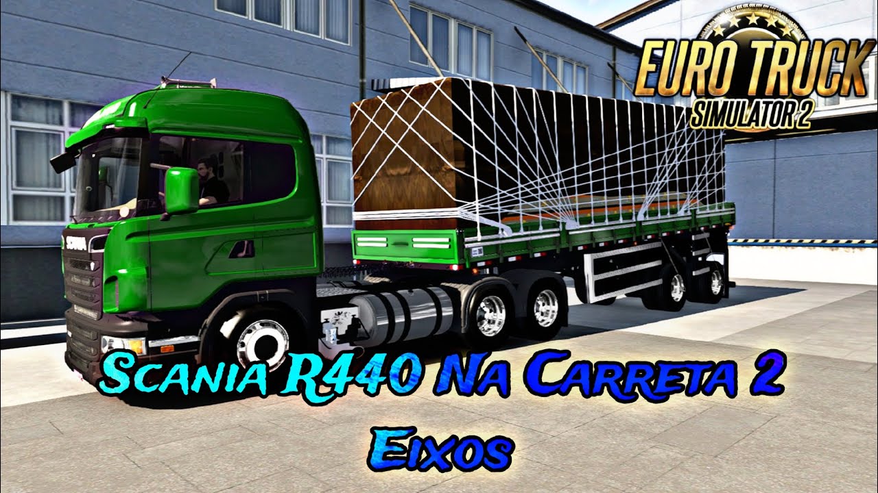 Scania R440 Na Carreta 2 Eixos - Euro Truck simulator 2 1.57
