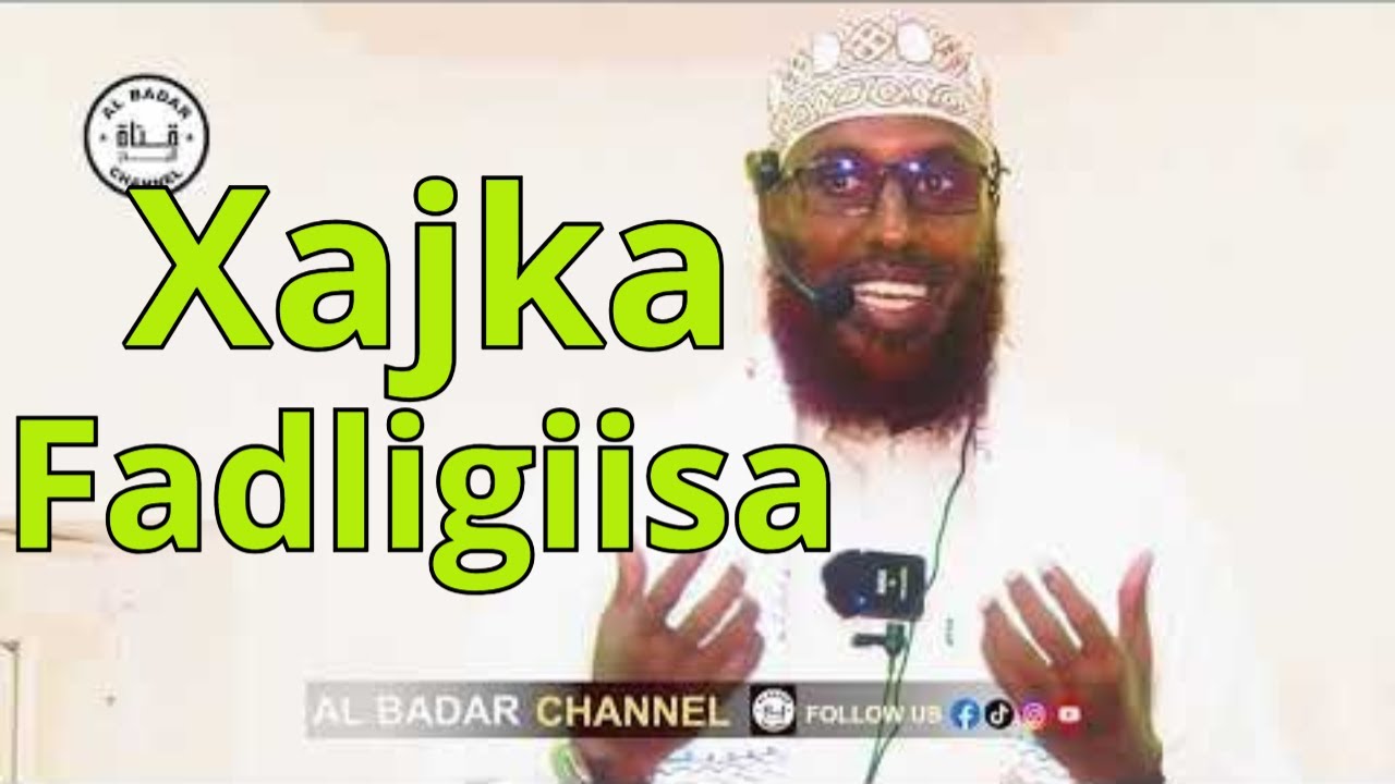 Xajka Fadligiisa ~ Sheekh Maxamed Macalin Abshir