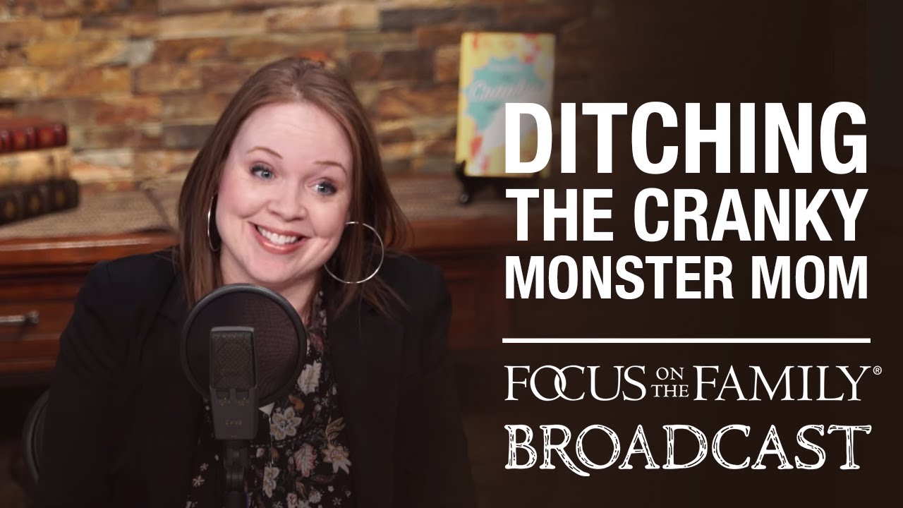 Ditching the Cranky Monster Mom - Becky Kopitzke