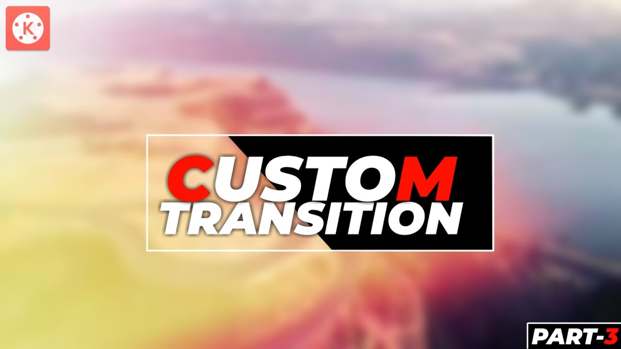 Custom transition in Kinemaster