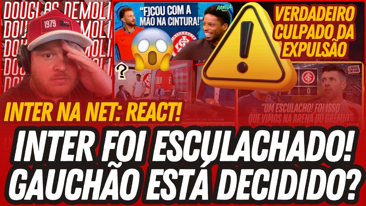 😱 #INTER NA NET | ESCULACHADO NO GRENAL? • O CULPADO NA EXPULSÃO DE BERNABEI • GAUCHÃO JÁ TERMINOU?