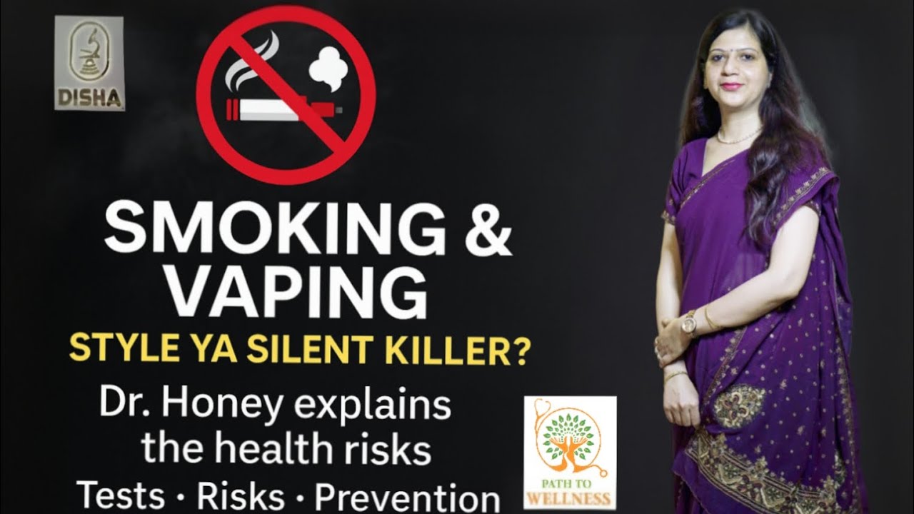 Smoking & Vaping: Style Ya Silent Killer? | Dr. Honey | Path2Wellness | dishahealth.in