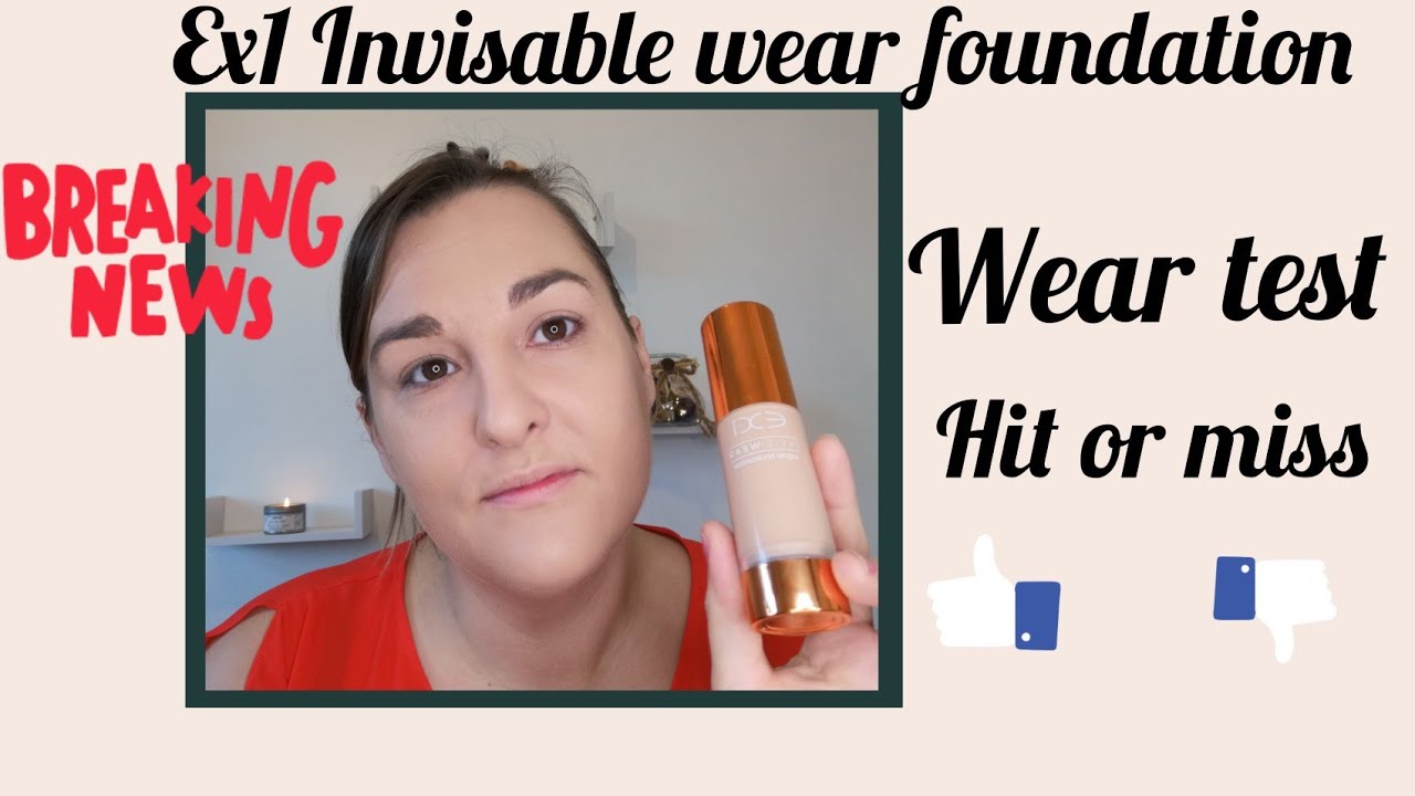 EX1 Invisable wear foundation product review and wear test