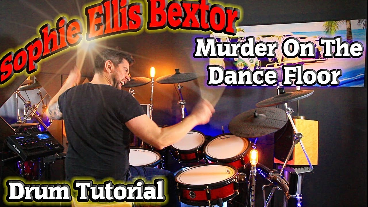 Sophie Ellis Bextor Murder On The Dance Floor Drum Tutorial Lesson