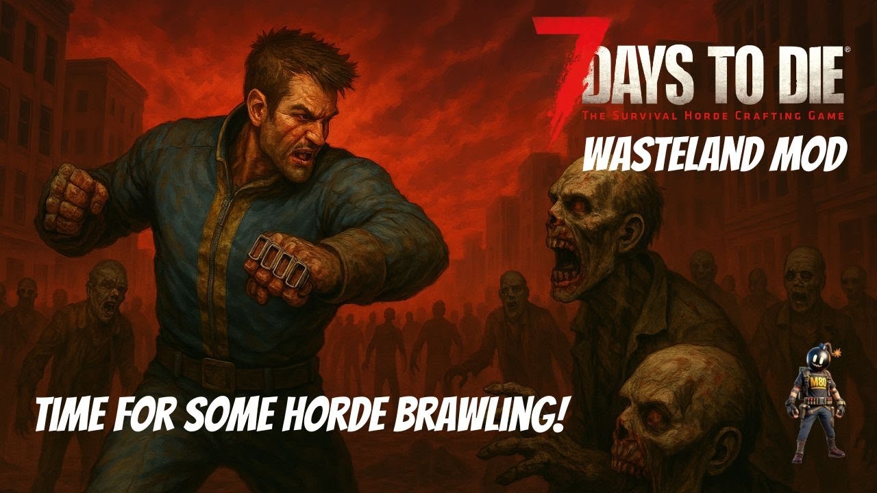 I GO BRAWLING THE HORDE 7 DAYS TO DIE THE WASTELAND MOD