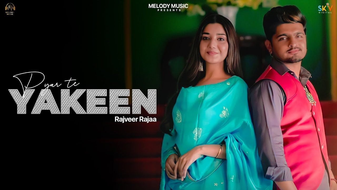Pyar Te Yakeen | Rajveer Rajaa & Sudesh Kumari | New Punjabi Songs 2024 | @MelodyMusic02