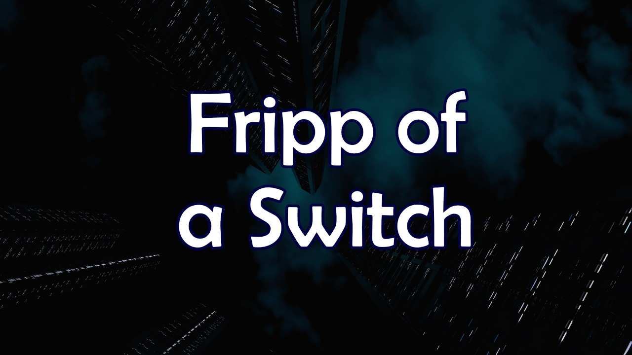Fripp of a Switch by Dimaension X