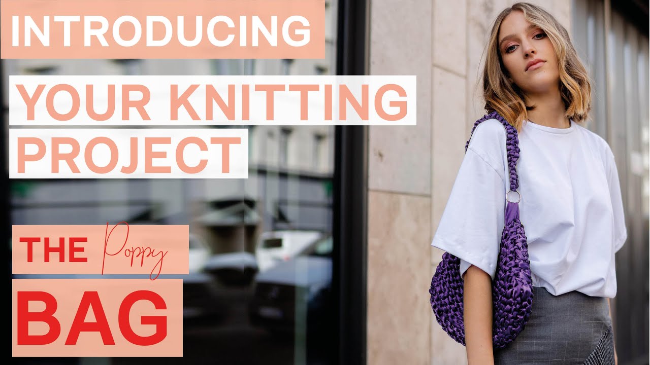 Introducing: The Poppy Bag | Your next DIY project | Knitted bag | Ready-to-Craft