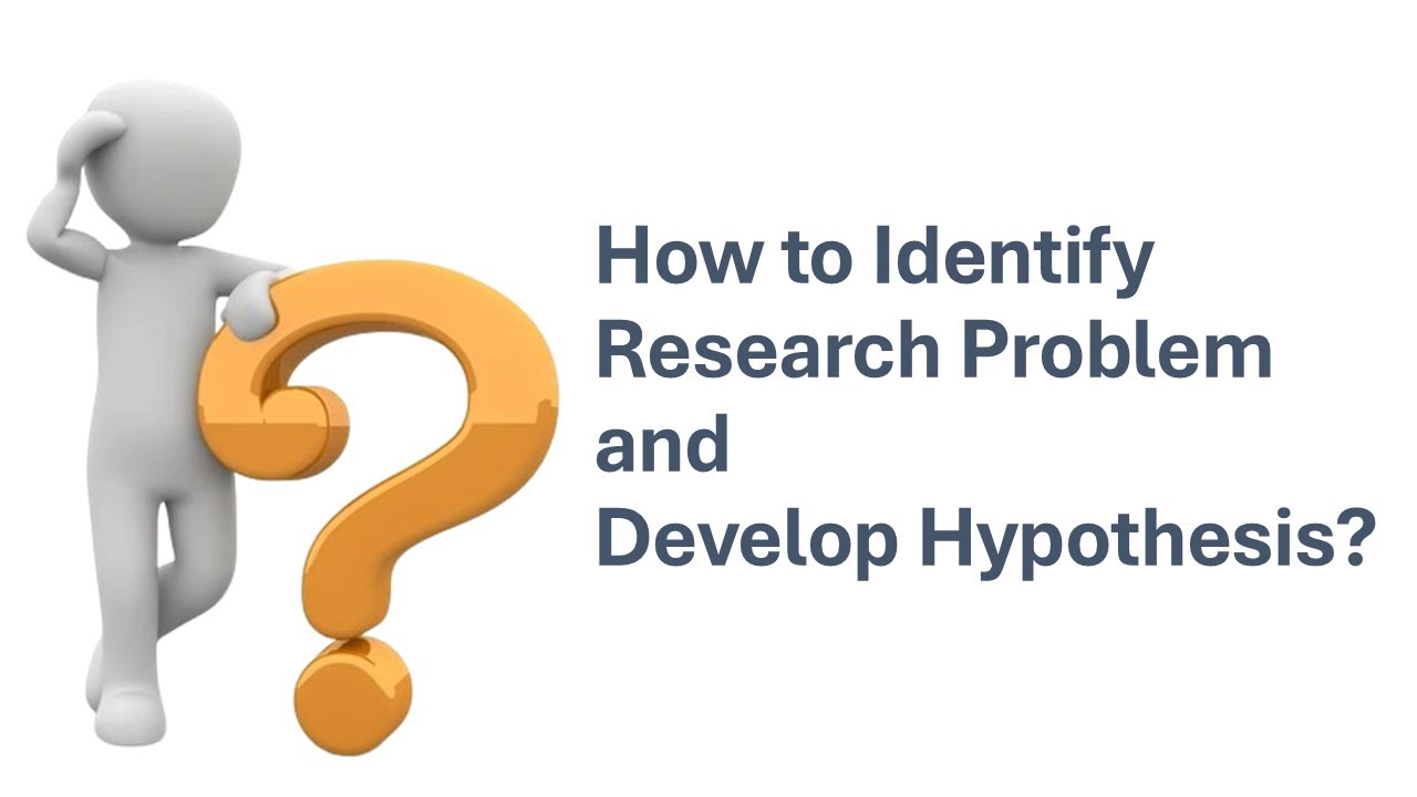 Identifying the research problem & formulating a hypothesis (Research Methodology part 3)