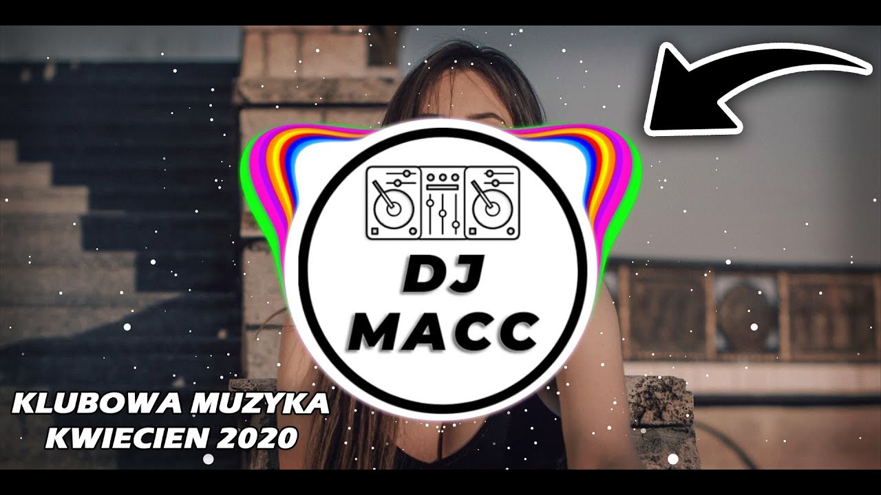 🍸🏕 KWIECIEŃ 2020 🍸 NAJLEPSZA KLUBOWA MUZYKA DO AUTA 2020 🍸 DJ MACC 🍸🏕