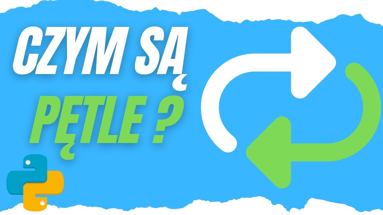 Podstawy Programowania #8 - Pętle: O Co Chodzi I Jak Ich Używać?