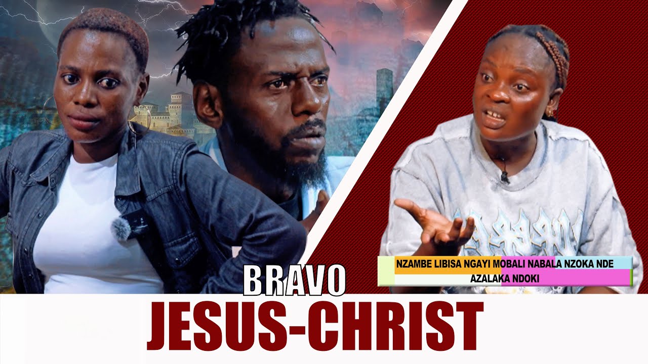 BRAVO JÉSUS-CHRIST : S’IL VOUS PLAÎT AVANT KOTALA VIDÉO OYO SAMBELA SINON OKO KENGE LIFELO