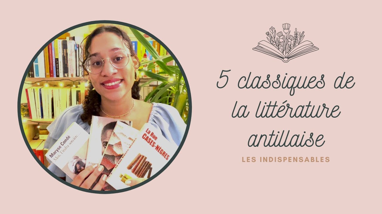 5 CLASSIQUES DE LA LITTÉRATURE ANTILLAISE