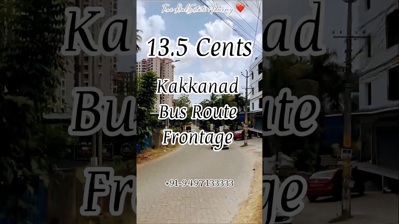 Bus Route Frontage Land For Sale || Kakkanad || 13.5 Cents Original Land | Commercial or Residential