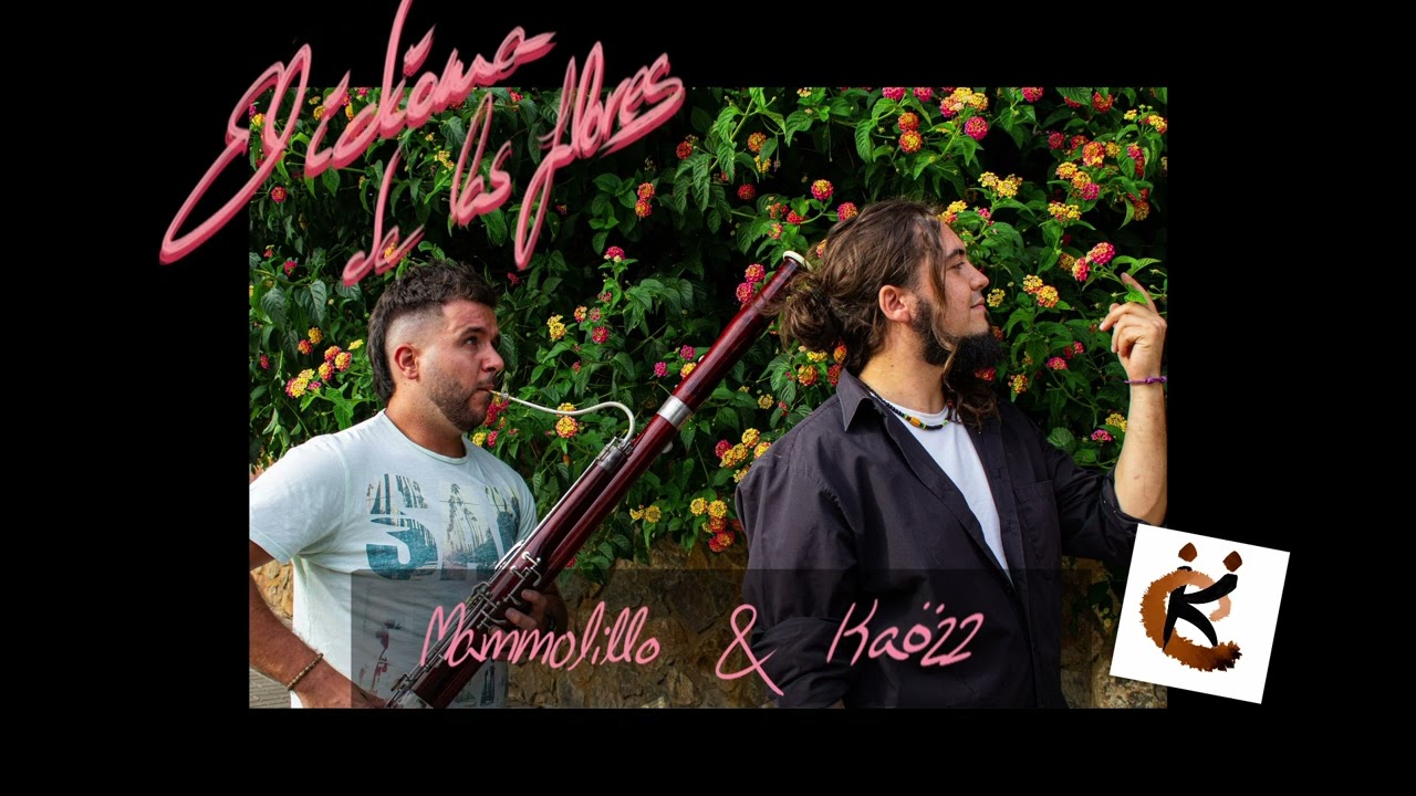 EL IDIOMA DE LAS FLORES - KAÖZZ & MAMMOLILLO