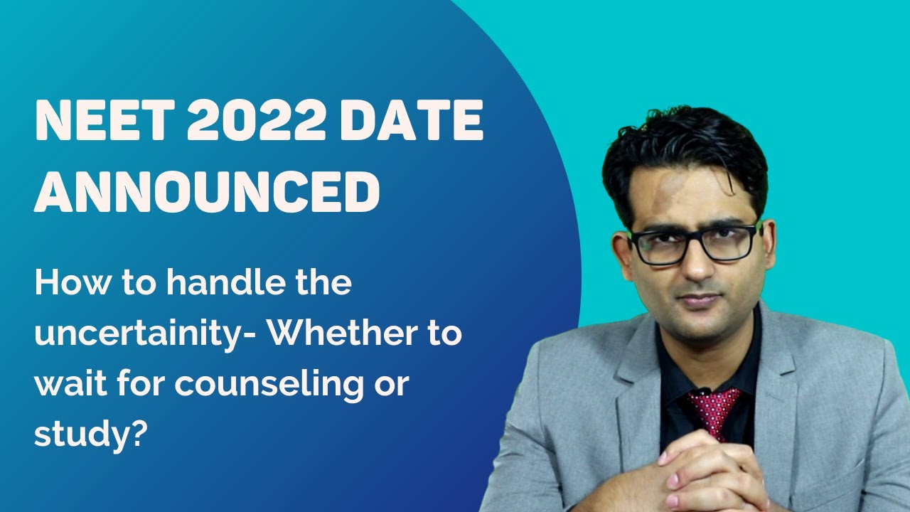 NEET 2022 date announced? Counselling in 2021 still not done. What to do?
