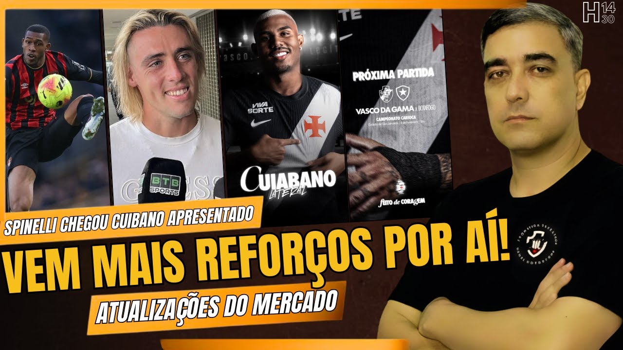 SPINELLI CHEGA AO RIO - CUIABANO ANUNCIADO - VASCO NO MERCADO - RAYAN VOANDO - AMANHÃ TEM CLÁSSICO