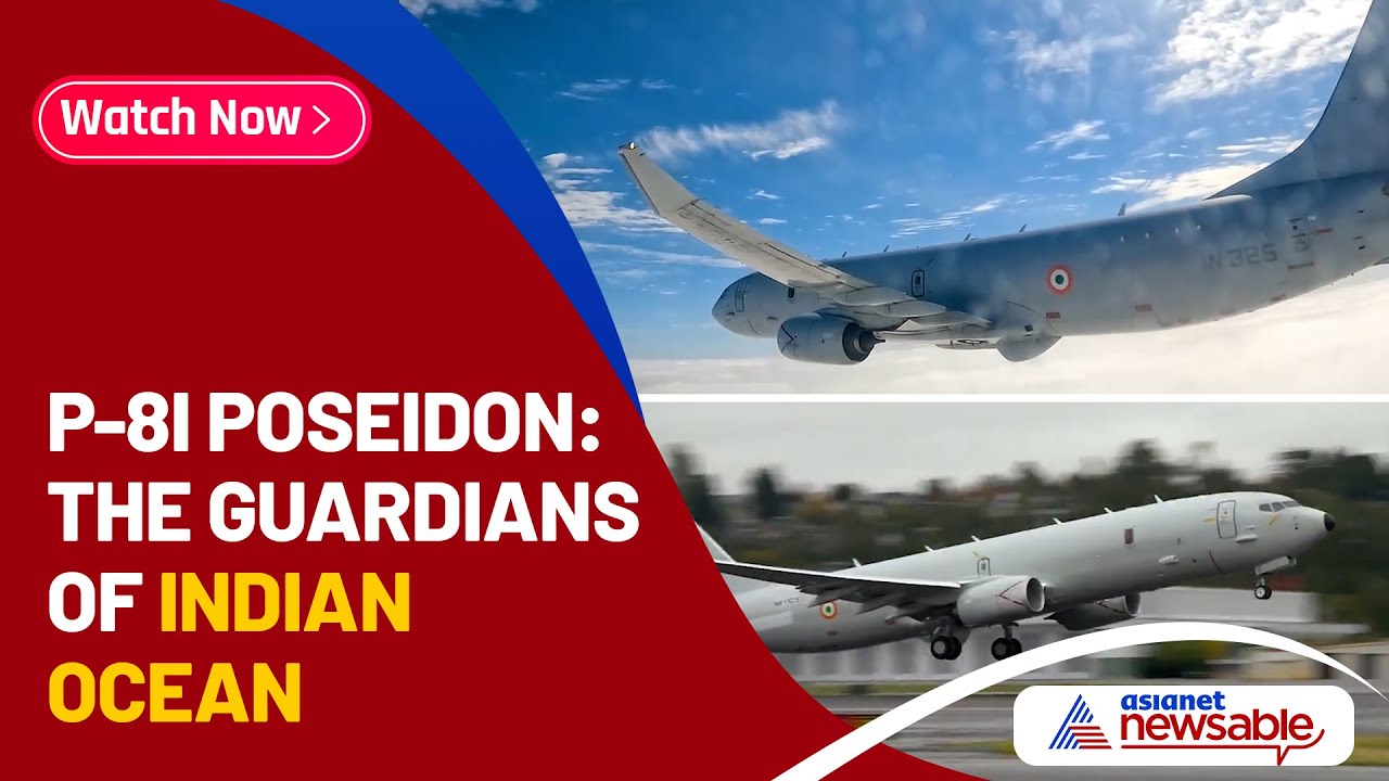 P-8I Poseidon: The Guardians of Indian Ocean | Asianet Newsable
