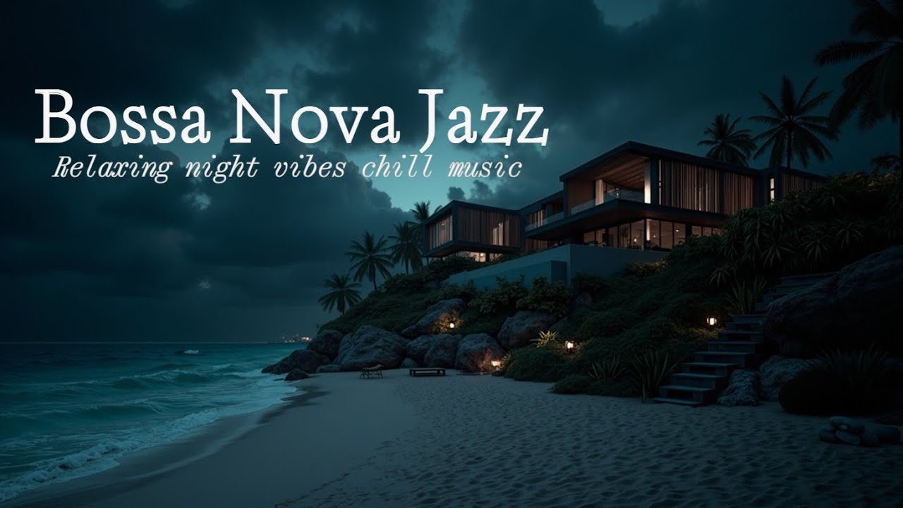 Bossa Nova Jazz Night ~ Нежный чилл-джаз для расслабления, сна и концентрации | Ночные вибрации