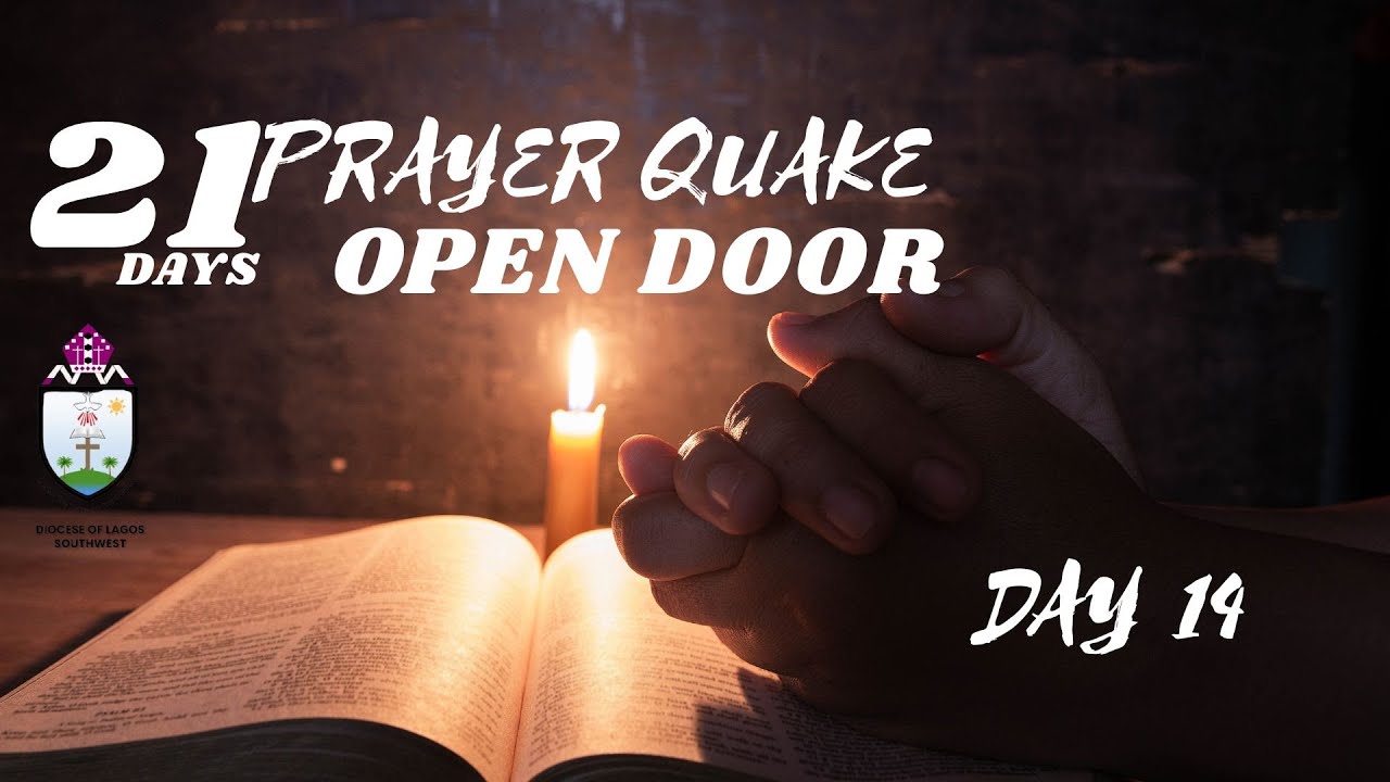 21 DAYS FASTING AND PRAYER QUAKE -(OPEN DOOR)...[DAY 14] #fasting #anglicans #prayerquake #opendoor