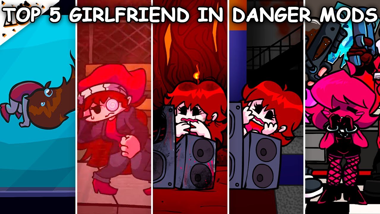 Top 5 Girlfriend in Danger Mods #10 - Friday Night Funkin&rsquo;