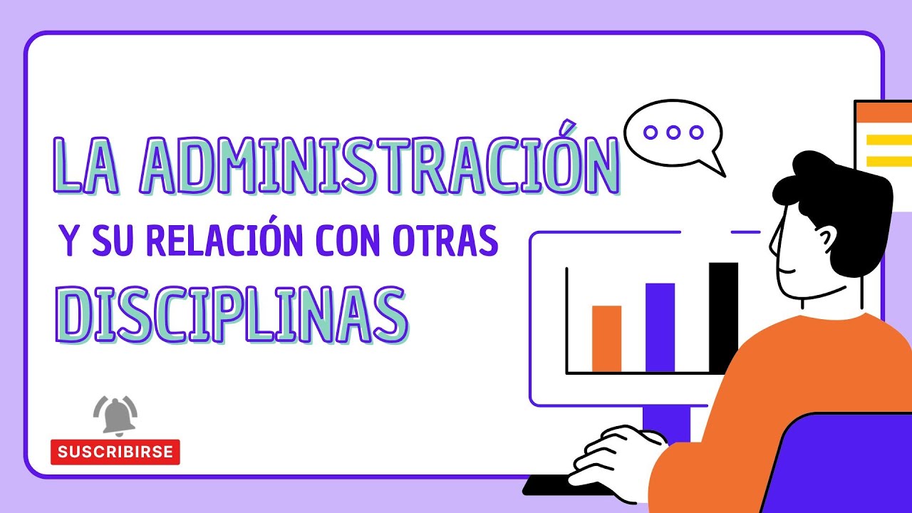 La Administración y su relación con otras disciplinas