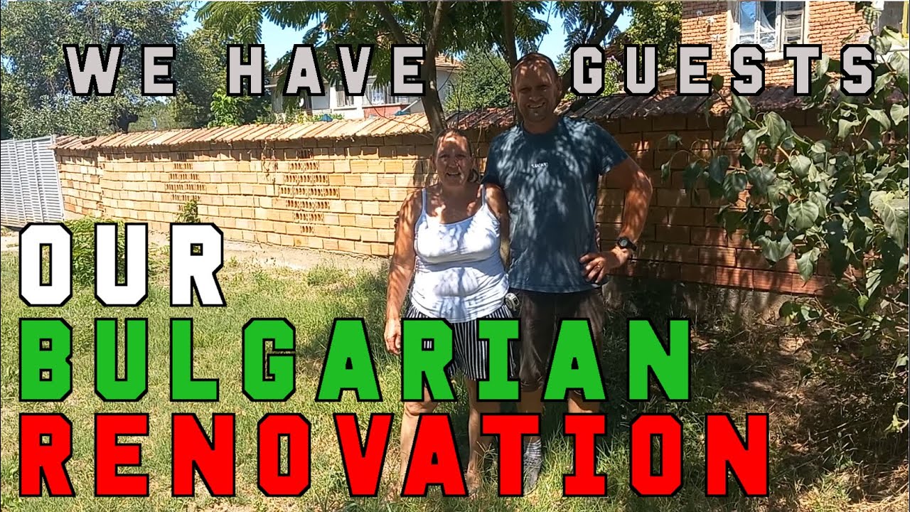 Our New House in Bulgaria - Renovation Project - Be Our Guests!
