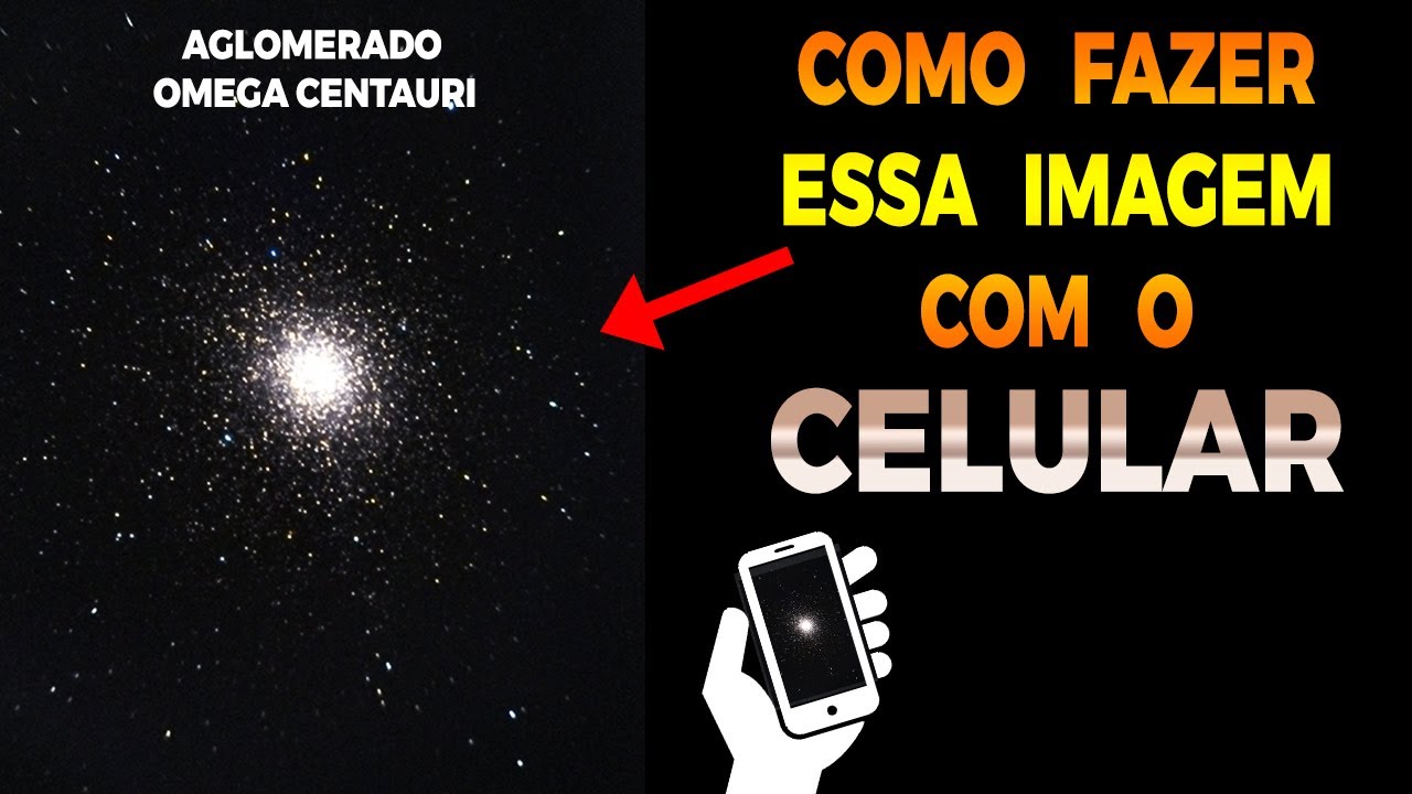 ASTROFOTOGRAFIA COM CELULAR - AGLOMERADO ÔMEGA CENTAURI