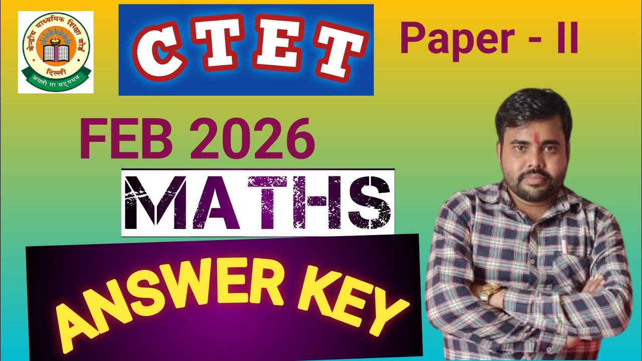 CTET FEB 2026 MATHS Answer key #maths #ctetexam #ctetanswerekey #education 