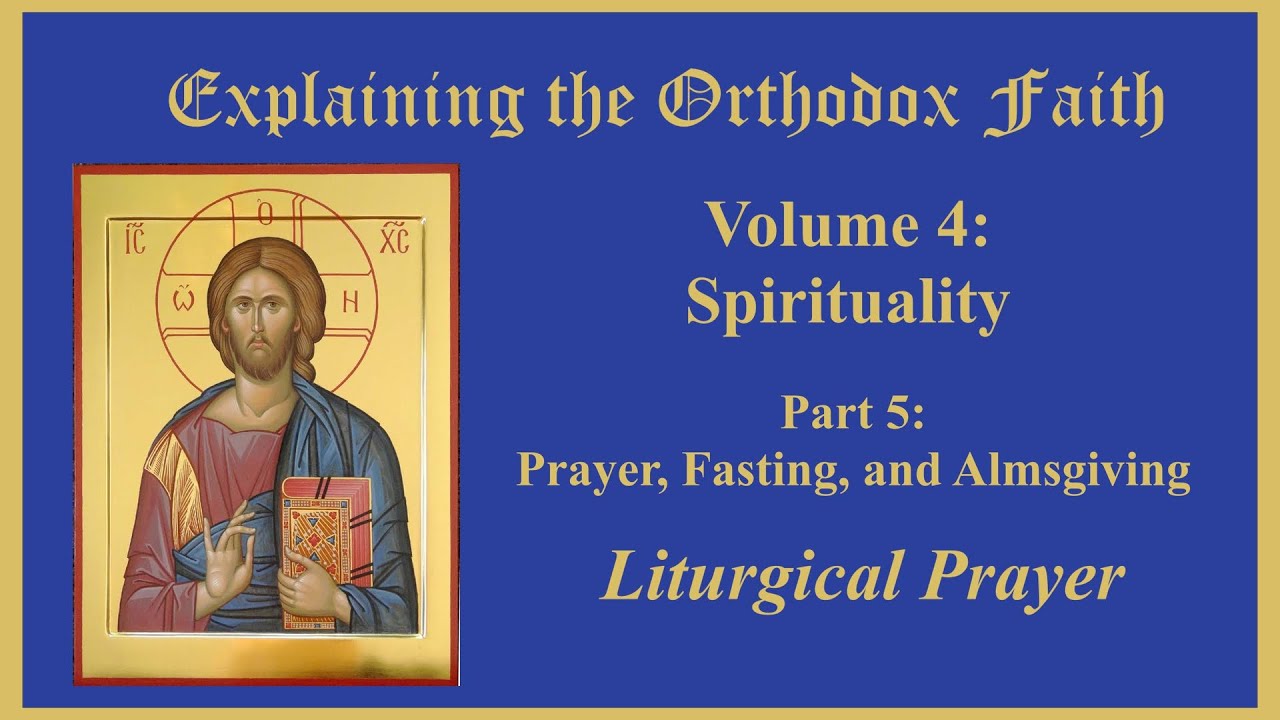 Prayer, Fasting, and Almsgiving:  Liturgical Prayer