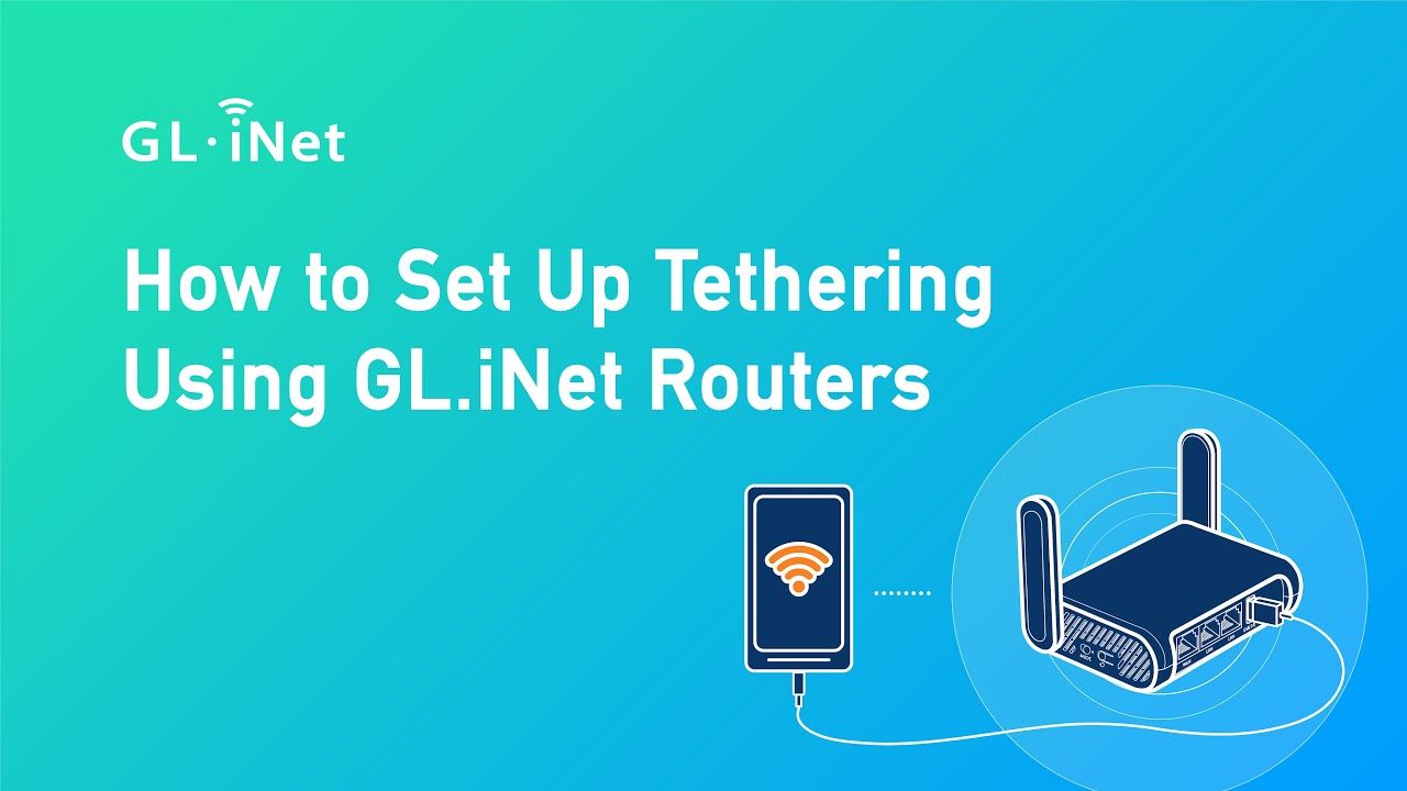 How to Set Up Tethering Using GL.iNet Routers
