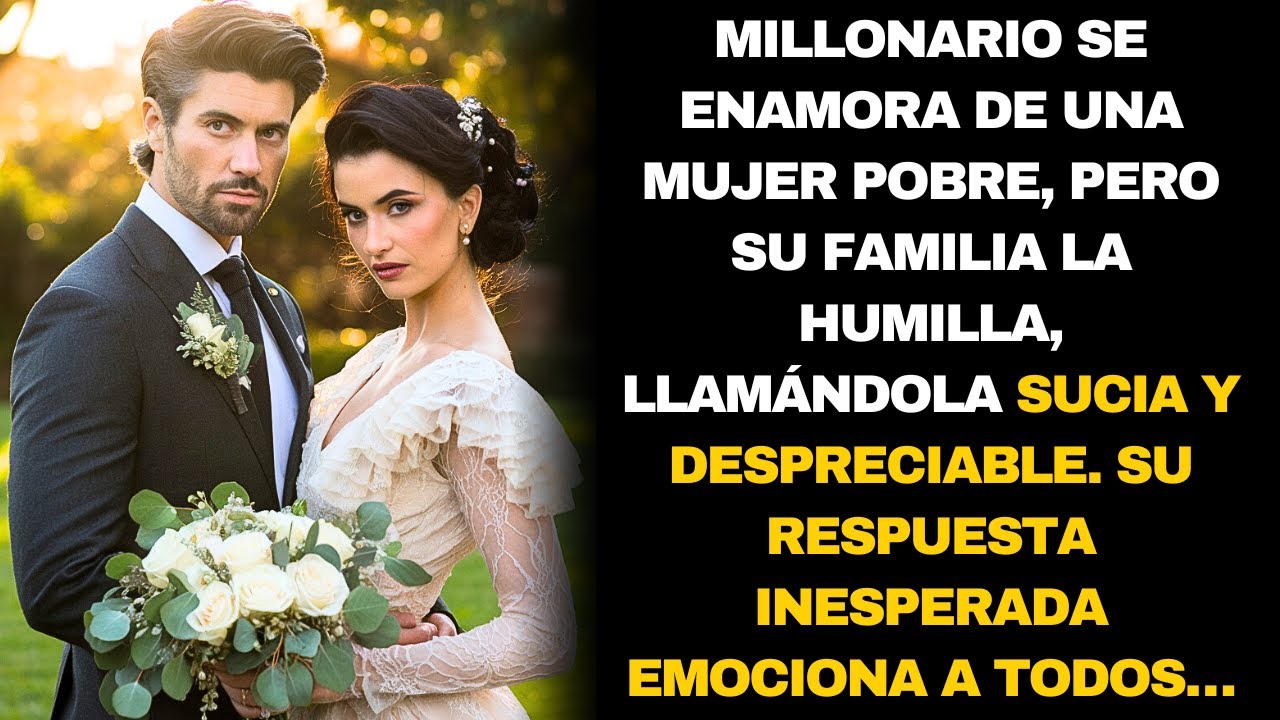 MILLONARIO AMA A UNA MUJER POBRE, PERO SU FAMILIA LA HUMILLA. SU RESPUESTA CONMUEVE AL MUNDO…
