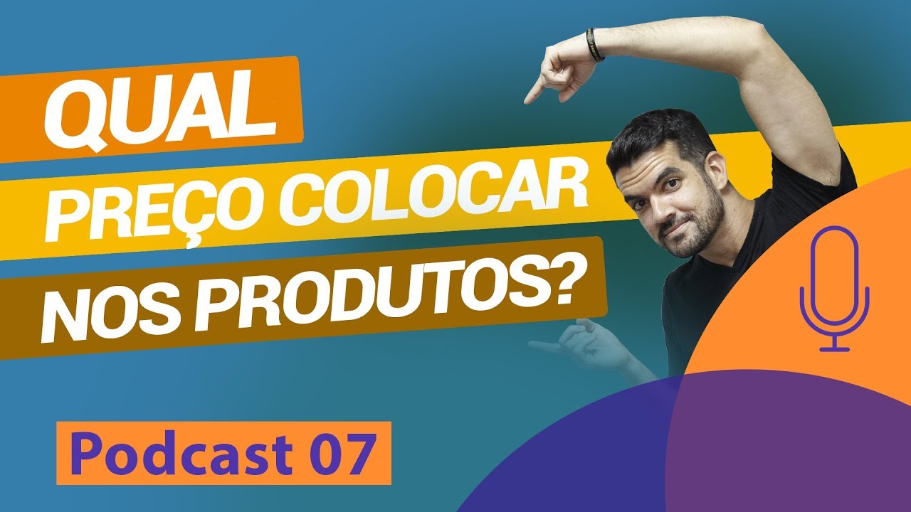Qual Preço Colocar nos Produtos? | Podcast Viver de Loja #07