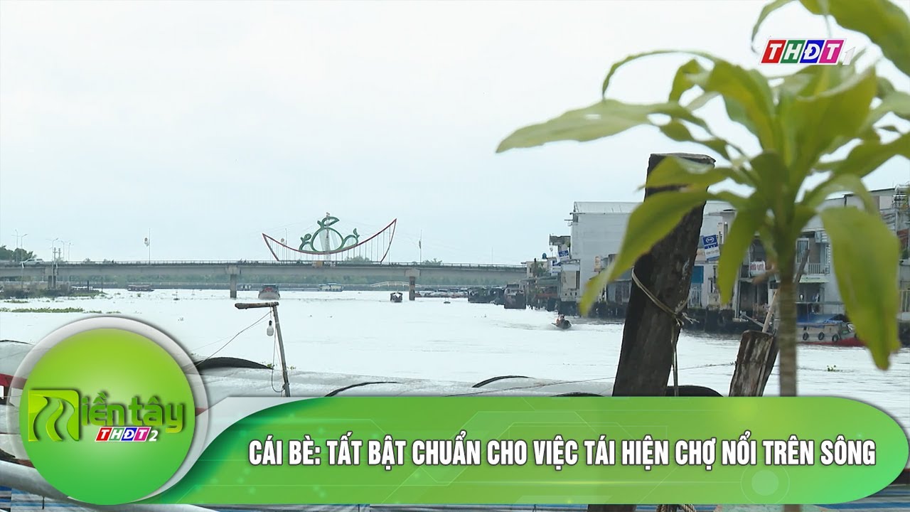 C&aacute;i B&egrave;: Tất bật chuẩn cho việc t&aacute;i hiện Chợ nổi tr&ecirc;n s&ocirc;ng