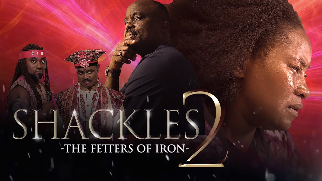 SHACKLES part 2 || FETTERS OF IRON || Written By Mike Bamiloye