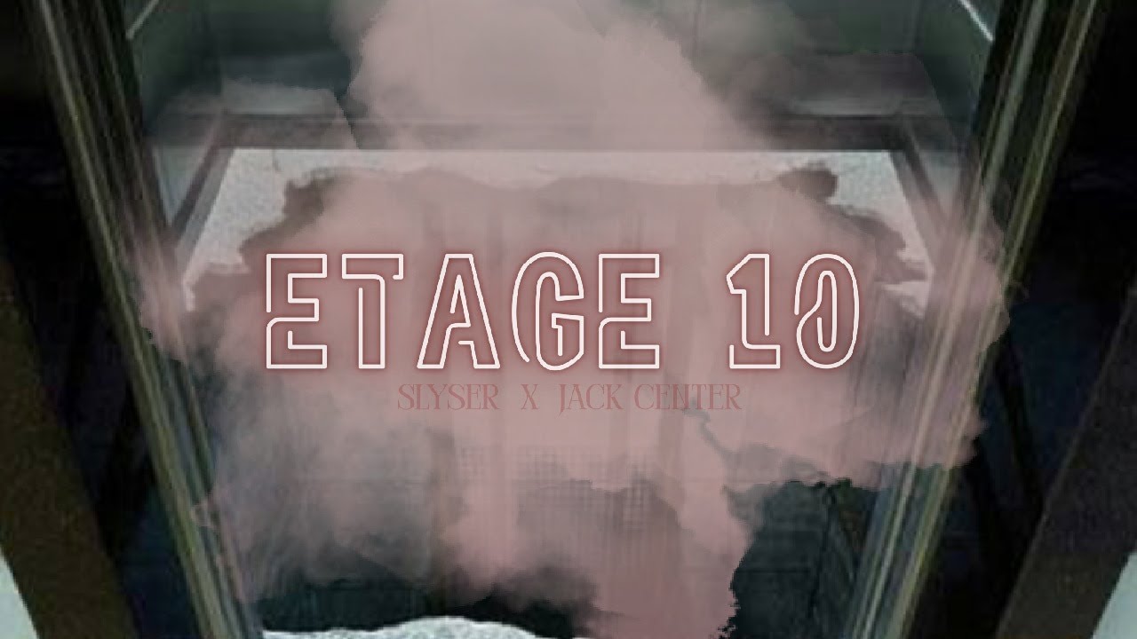 SLYSER - ETAGE 10 (PROD. BY JACK CENTER)
