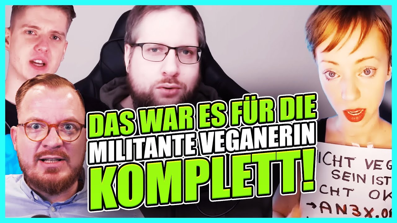 Das war es für die Militante Veganerin komplett!