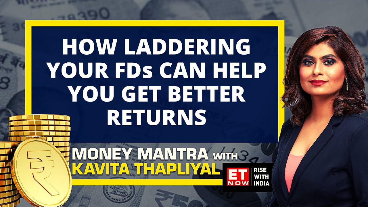 Diversify Your Investment In Fixed Deposits: What Is FD Laddering Method? | Money Mantra | ET Now