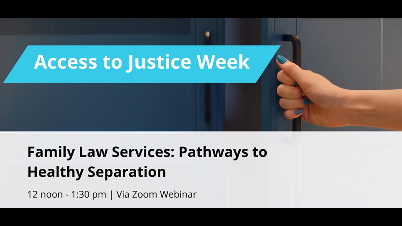 A2J Week 2024 - Family Law Services: Pathways to Healthy Separation