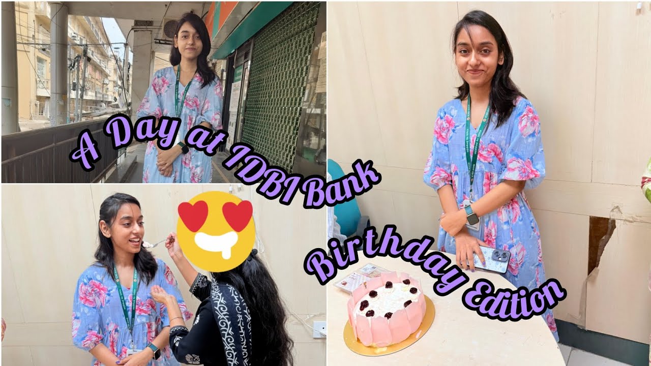 A Day at IDBI Bank || Birthday Editing ✨🎂🏦🫶