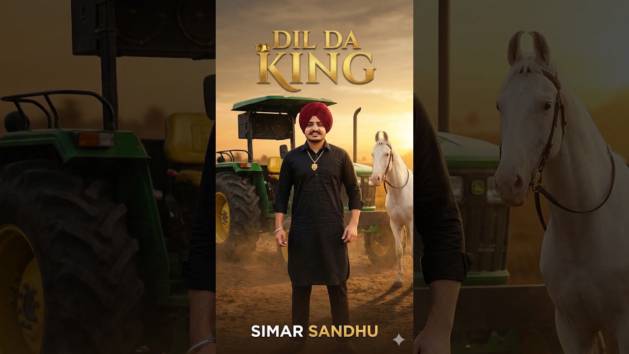 DIL DA KING SONG SINGER SIMAR SANDHU