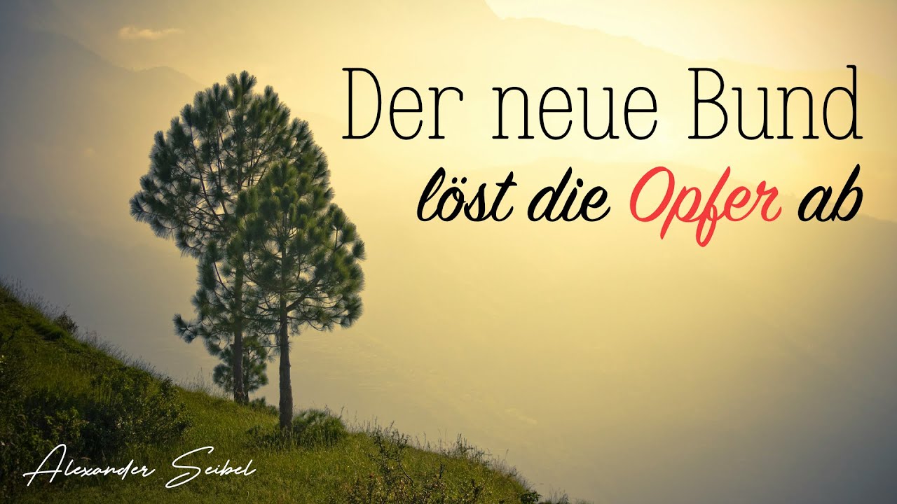 Der neue Bund l&ouml;st die Opfer ab - Alexander Seibel (2012)