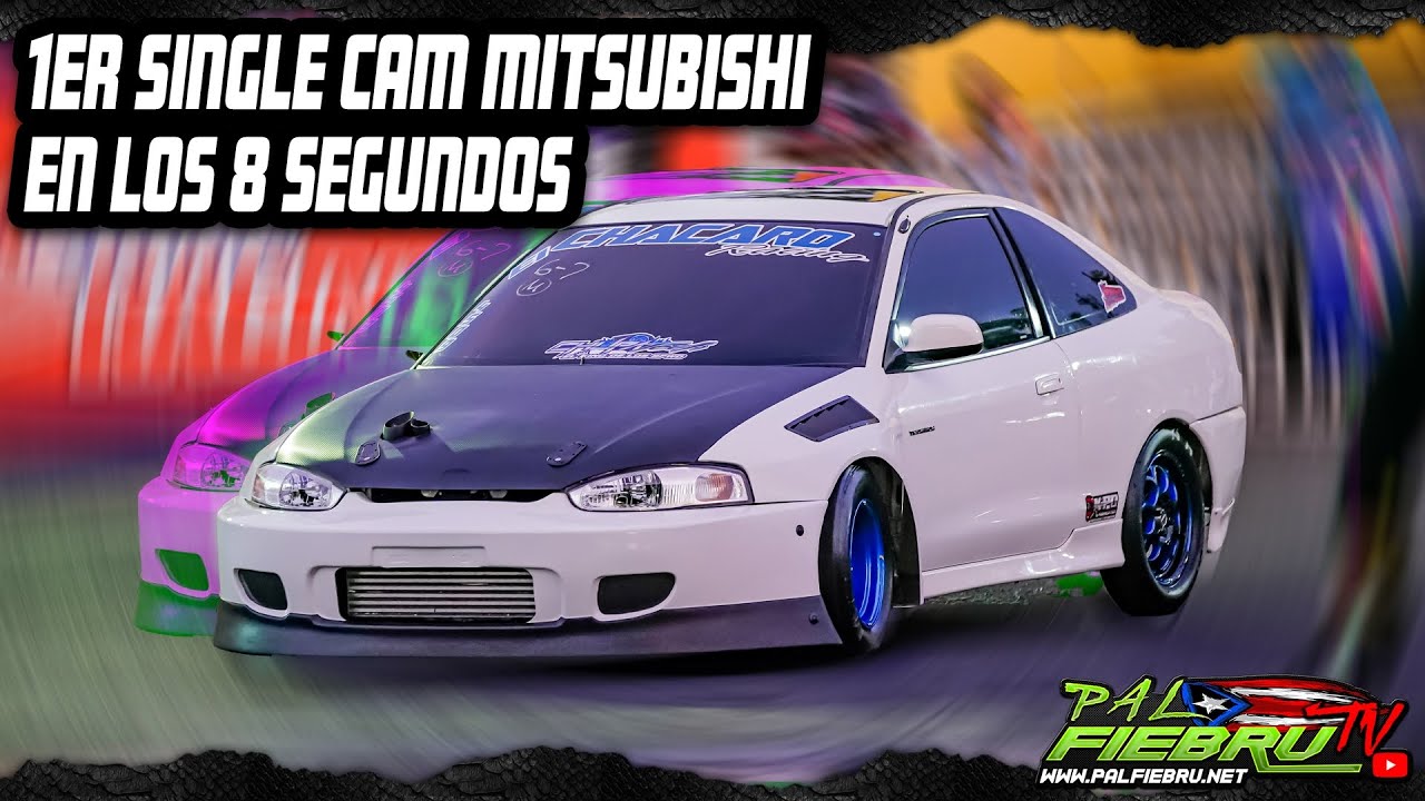 1er Single Cam Mitsubishi en los 8 segundos en Puerto Rico | El Chacaro | Chupa Tech | PalfiebruTV