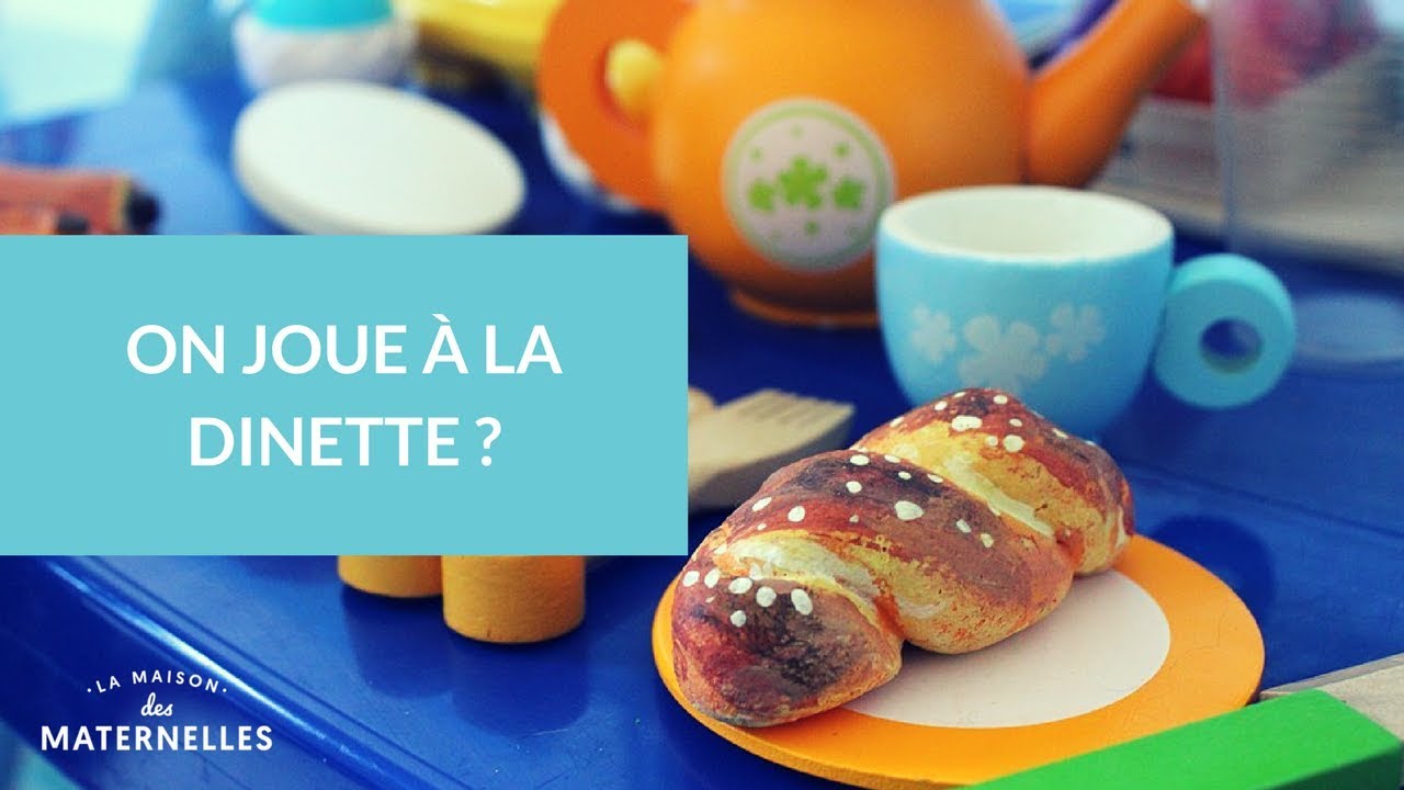 On joue à la dinette ? - La Maison des Maternelles #LMDM