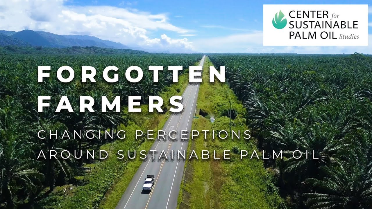 Forgotten Farmers &ndash; Changing perceptions around Sustainable Palm Oil