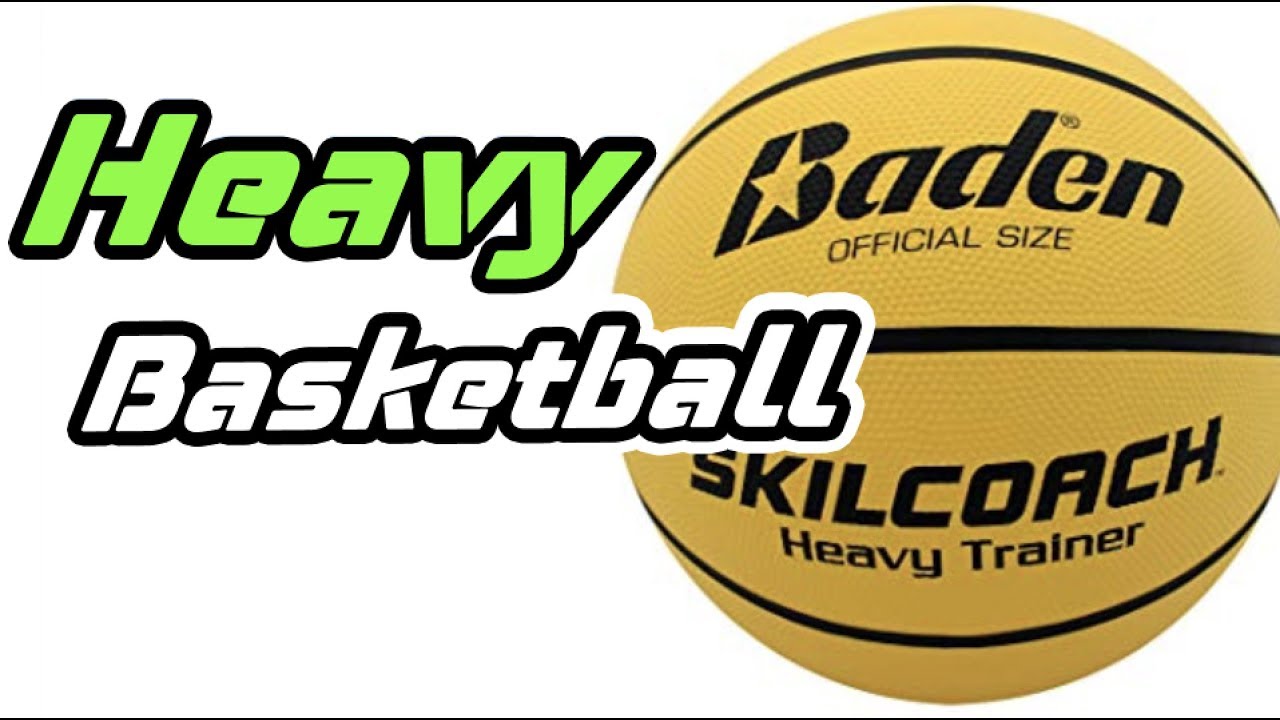 Heavy Basketball Review | What Is a Heavy Basketball and Why You Need One